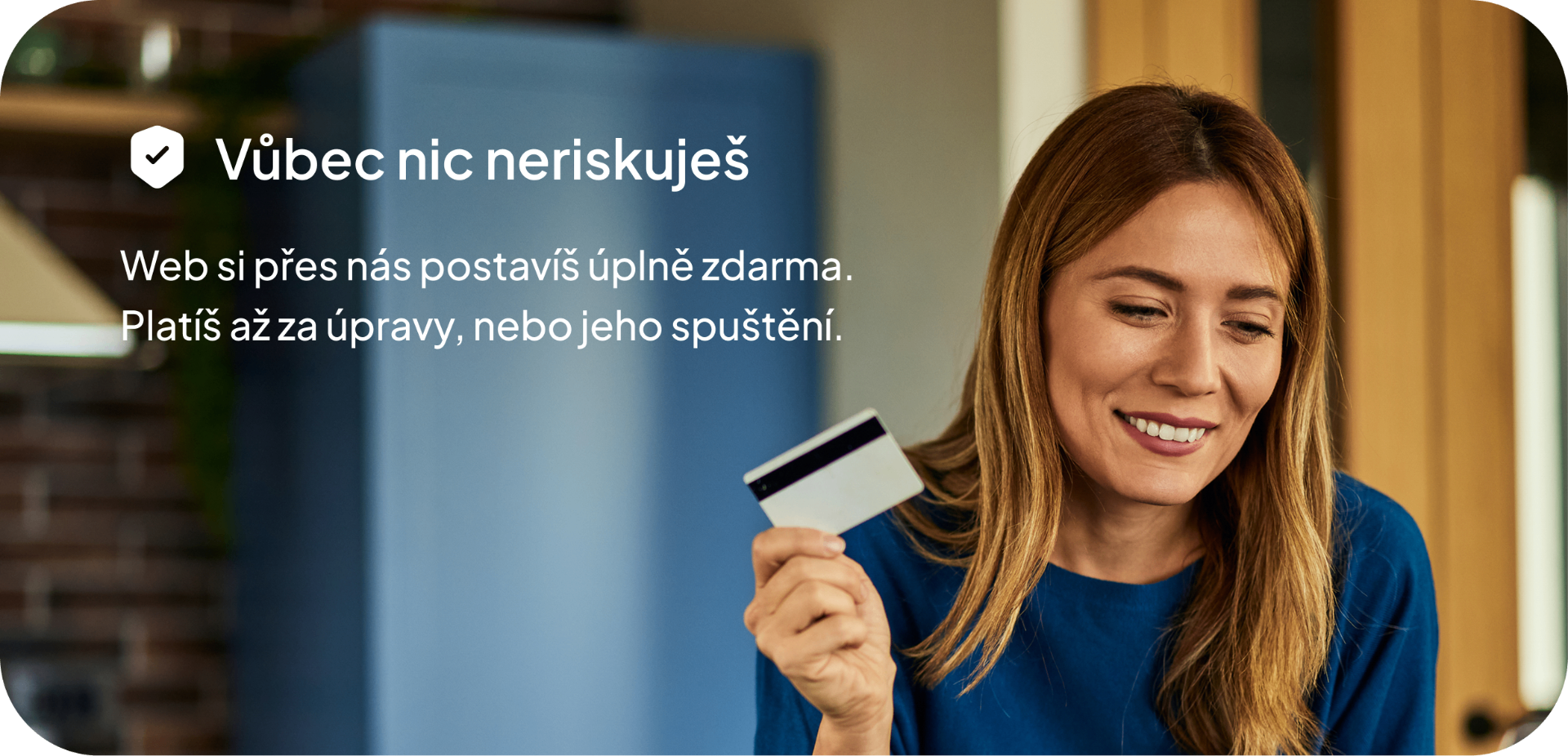Vůbec nic neriskuješ